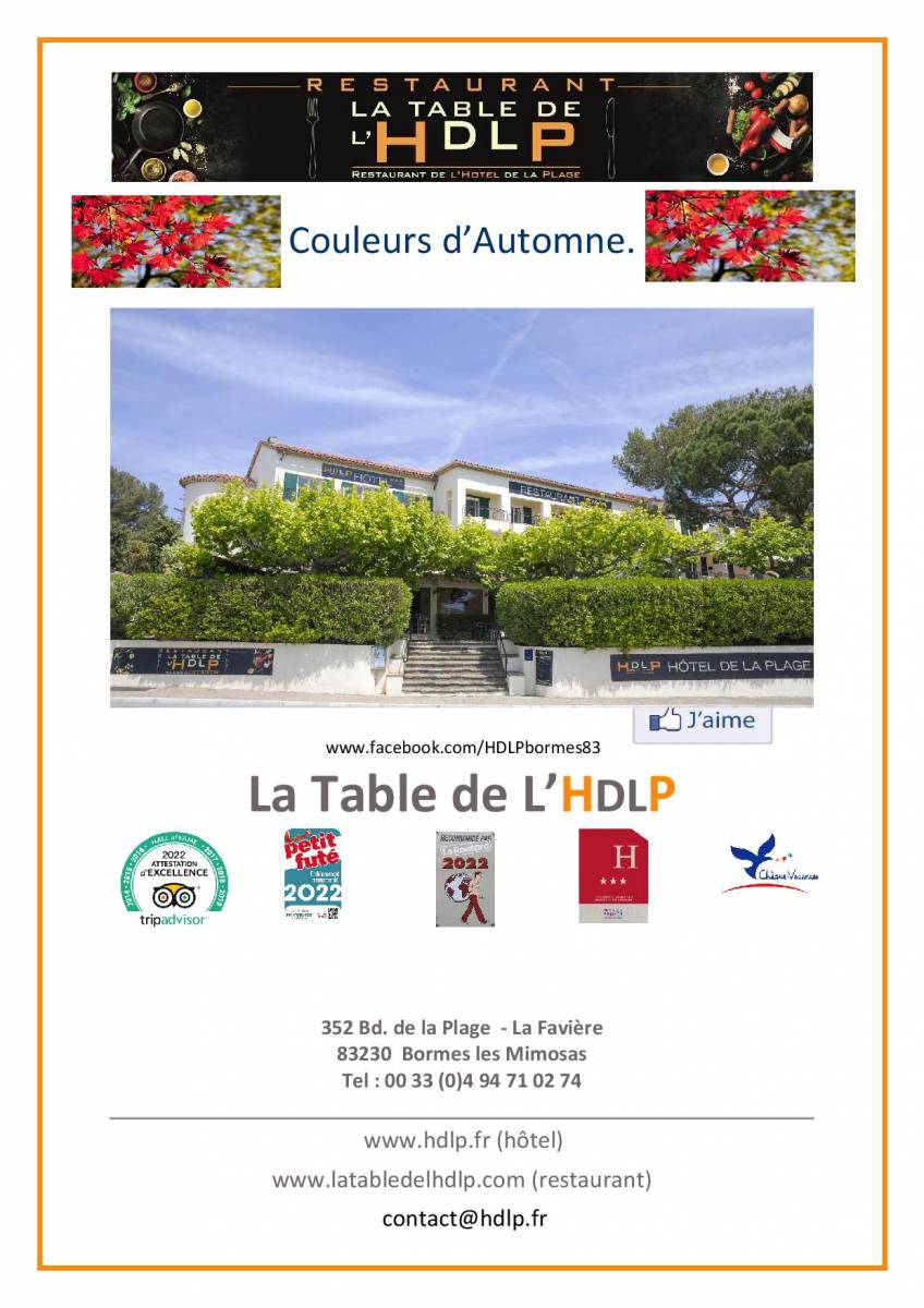 Bienvenu à la Table de L'HDLP. Hôtel de la Plage - HDLP, La Favière- Bormes Les Mimosas. Près du port de Bormes et du Lavandou. Entre St Tropez et Toulon. Var France